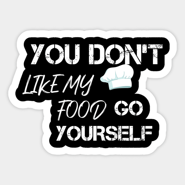 YOU D'ONT LIKE MY FOOD GO YOURSELF Sticker by BuzzStore